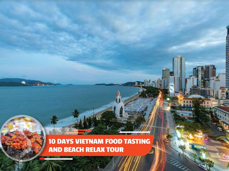 10 Days Vietnam Food Tasting And Beach Relax Tour